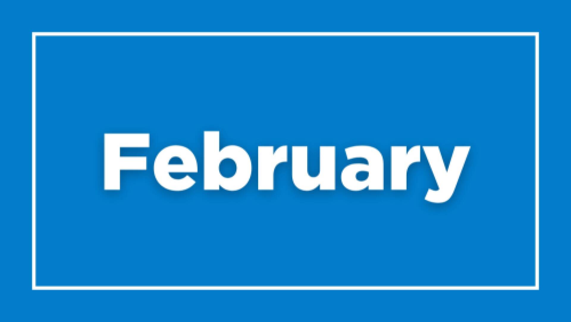 View February content.